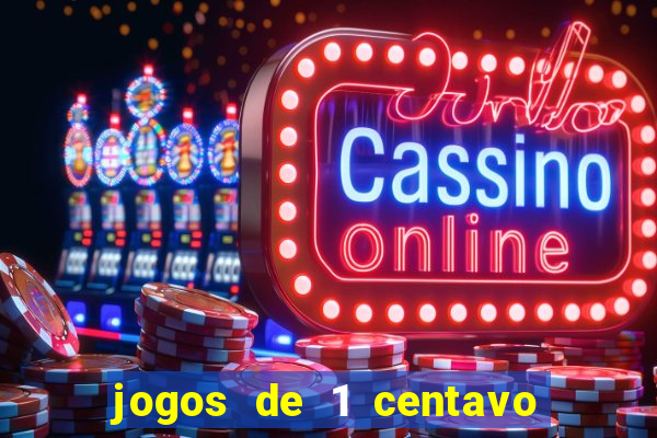 jogos de 1 centavo vai de bet